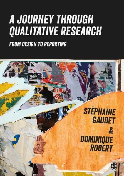 Cover for Gaudet, Stephanie (University of Ottawa, Canada) · A Journey Through Qualitative Research: From Design to Reporting (Hardcover bog) (2018)