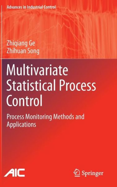 Cover for Zhiqiang Ge · Multivariate Statistical Process Control: Process Monitoring Methods and Applications - Advances in Industrial Control (Hardcover Book) [2013 edition] (2012)