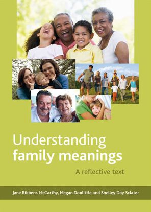 Understanding Family Meanings: A Reflective Text - Ribbens McCarthy, Jane (Faculty of Social Sciences, The Open University.) - Books - Bristol University Press - 9781447301127 - April 1, 2012
