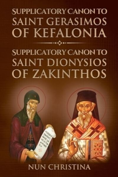 Cover for Nun Christina · Supplicatory Canon to Saint Gerasimos of Kefalonia (Buch) (2023)