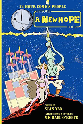 Cover for Stan Yan · 24 Hour Comics People, Episode Four: a New Hope (Paperback Book) (2011)