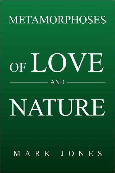 Cover for Mark Jones · Metamorphoses of Love and Nature (Paperback Book) (2011)