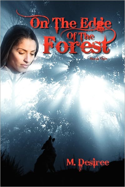 Cover for M Desiree · On the Edge of the Forest: Book One (Paperback Book) (2011)