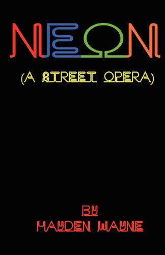 Cover for Mr. Hayden Wayne · Neon (A Street Opera) (Paperback Book) (2011)