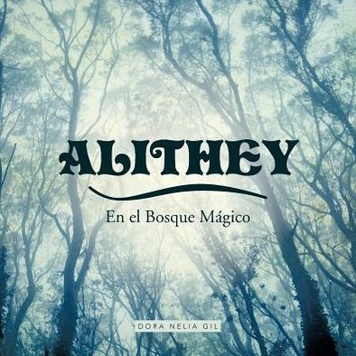 Cover for Dora Nelia Gil · Alithey en El Bosque Mágico (Paperback Book) [Spanish edition] (2012)