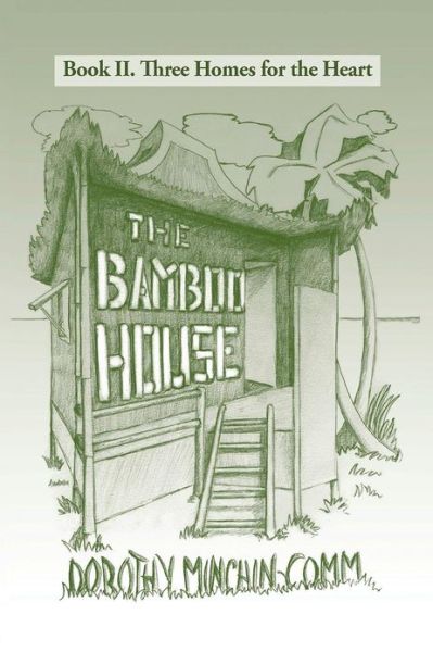 Cover for Dorothy Minchin-comm · The Bamboo House: Book Ii. Three Homes for the Heart (Paperback Book) (2012)