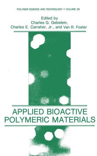 Cover for Charles Gebelein · Applied Bioactive Polymeric Materials - Polymer Science and Technology (Taschenbuch) [Softcover reprint of the original 1st ed. 1988 edition] (2013)