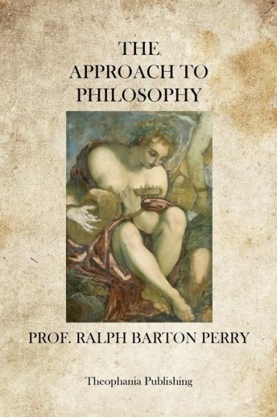 Cover for Ralph Barton Perry · The Approach to Philosophy (Pocketbok) (2012)