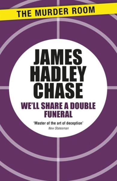 We'll Share a Double Funeral - Murder Room - James Hadley Chase - Books - The Murder Room - 9781471904127 - September 18, 2014