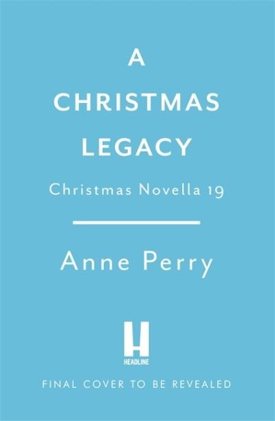 Cover for Anne Perry · A Christmas Legacy (Christmas novella 19) - Christmas Novella (Hardcover bog) (2021)
