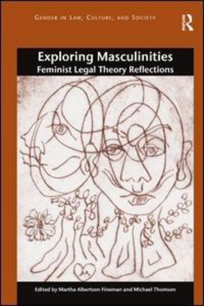 Cover for Professor Martha Albertson Fineman · Exploring Masculinities: Feminist Legal Theory Reflections - Gender in Law, Culture, and Society (Paperback Bog) [New edition] (2013)