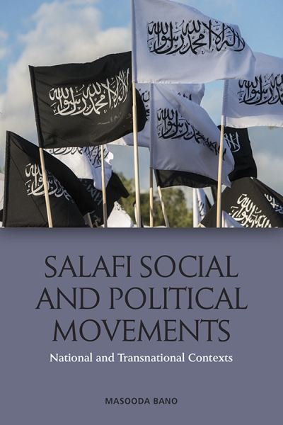 Cover for Masooda Bano · Salafi Social and Political Movements: National and Transnational Contexts - Edinburgh Studies of the Globalised Muslim World (Hardcover Book) (2021)