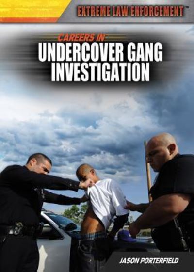 Cover for Jason Porterfield · Careers in undercover gang investigation (Book) [First edition] (2013)