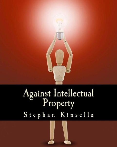 Cover for N Stephan Kinsella · Against Intellectual Property (Paperback Bog) (2001)