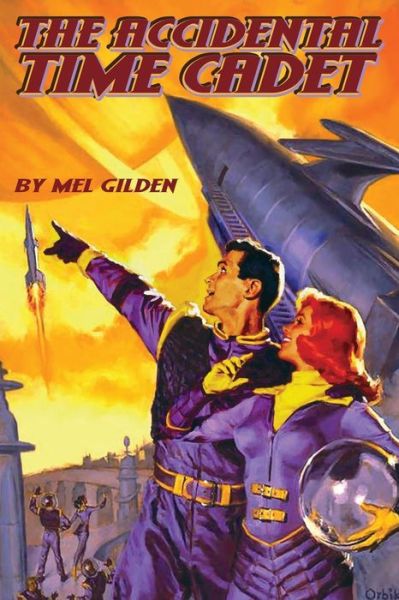 Cover for Mel Gilden · The Accidental Time Cadet (Pocketbok) (2015)