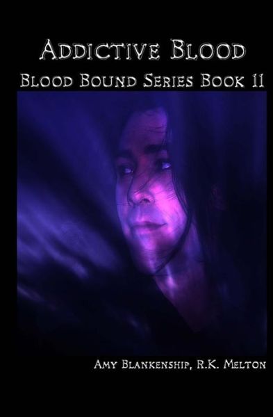 Cover for Amy Blankenship · Addictive Blood - Blood Bound Series Book 11: Blood Bound Series (Paperback Book) (2012)