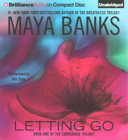 Cover for Maya Banks · Letting Go (The Surrender Trilogy) (Lydbog (CD)) [Unabridged edition] (2015)