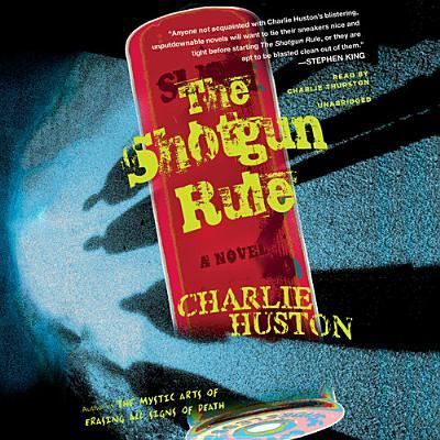 Cover for Charlie Huston · The Shotgun Rule (CD) (2013)