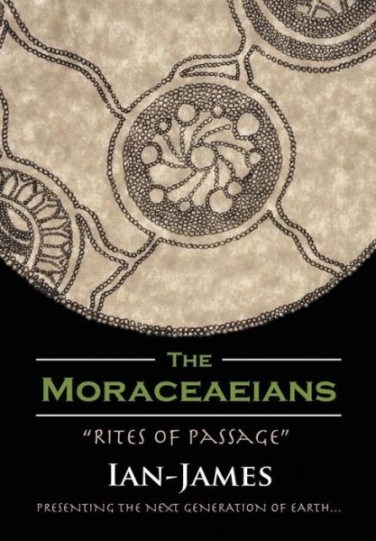 The Moraceaeians: - Ian-james - Kirjat - Lulu Publishing Services - 9781483433127 - tiistai 9. kesäkuuta 2015