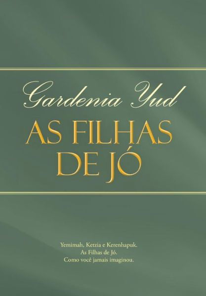 Cover for Gardenia Yud · As Filhas De Jo (Hardcover Book) [Portuguese edition] (2013)