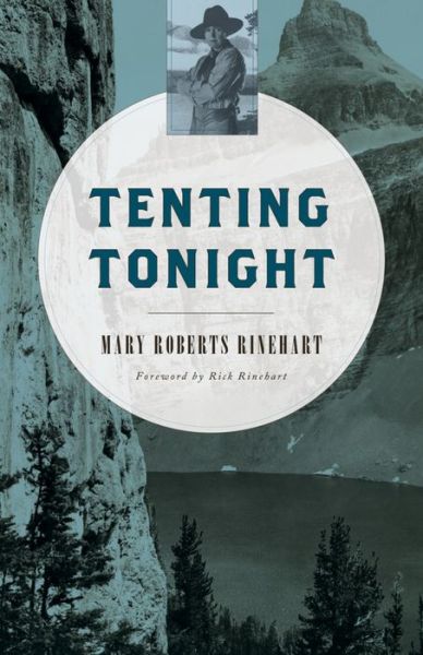 Tenting Tonight - Mary Roberts Rinehart - Books - Globe Pequot Press - 9781493023127 - February 3, 2016