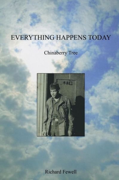 Cover for Mr Richard Fewell · Everything Happens Today: Chinaberry Tree (Paperback Book) (2010)