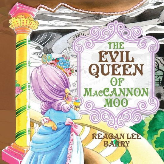 Cover for Reagan Lee Barry · The Evil Queen of Maccannon Moo (Taschenbuch) (2014)