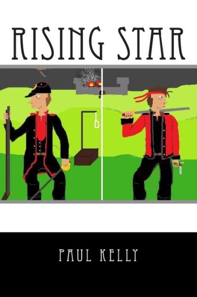 Cover for Paul Kelly · Rising Star: How Far Would You Go for an Ideal? (Taschenbuch) (2014)