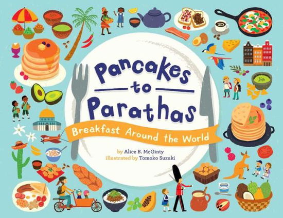 Cover for Alice B. McGinty · Pancakes to Parathas: Breakfast Around the World (Gebundenes Buch) (2019)