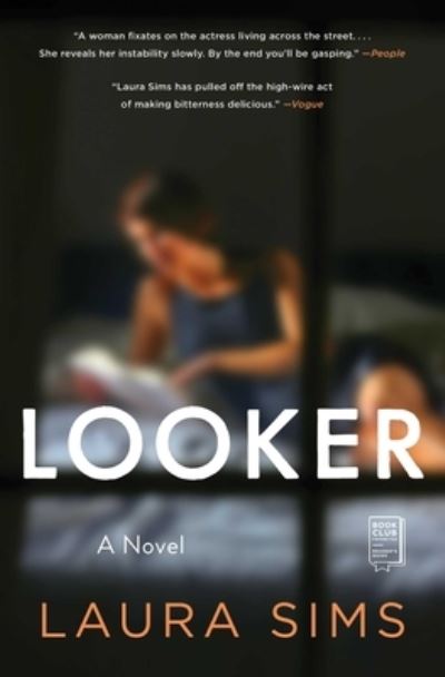 Cover for Laura Sims · Looker: A Novel (Paperback Book) (2019)