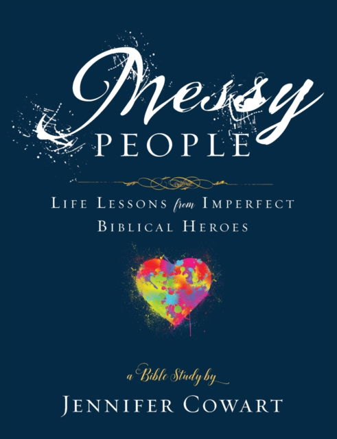Cover for Jennifer Cowart · Messy People - Women's Bible Study Participant Workbook (Paperback Book) (2018)