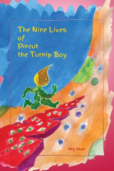 Cover for Reg Down · The Nine Lives of Pinrut the Turnip Boy (Paperback Book) (2014)