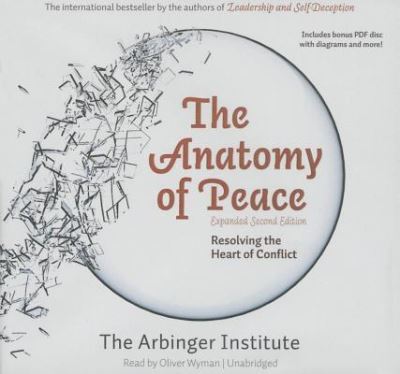 The Anatomy of Peace, Expanded Second Edition Lib/E - The Arbinger Institute - Muzyka - Blackstone Publishing - 9781504677127 - 1 grudnia 2015