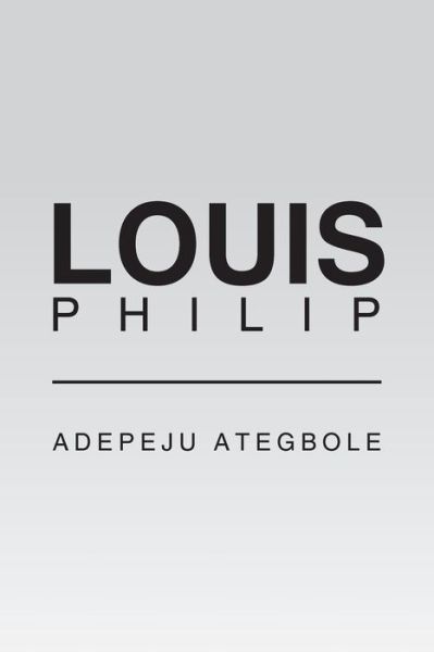 Cover for Adepeju Ategbole · Louis Philip (Paperback Book) (2015)