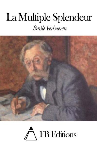 Cover for Emile Verhaeren · La Multiple Splendeur (Paperback Book) (2015)