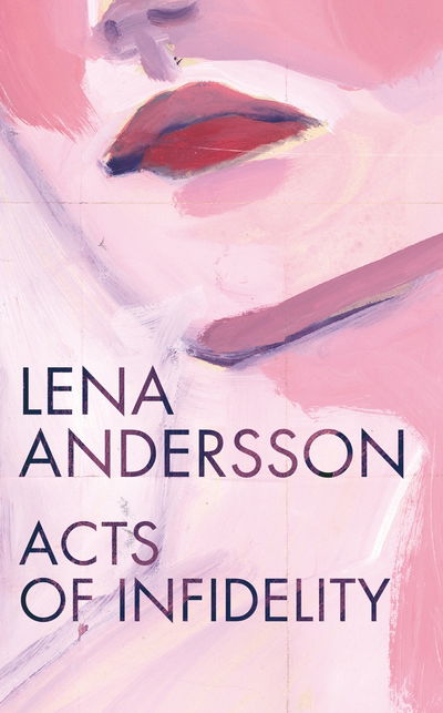 Cover for Lena Andersson · Acts of Infidelity (Inbunden Bok) (2018)