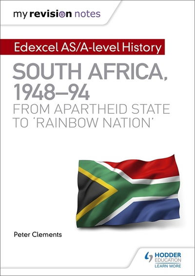 Cover for Peter Clements · My Revision Notes: Edexcel AS/A-level History South Africa, 1948–94: from apartheid state to 'rainbow nation' (Paperback Book) (2018)