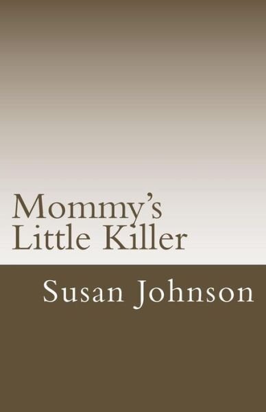 Cover for Susan Johnson · Mommy's Little Killer (Paperback Book) (2015)