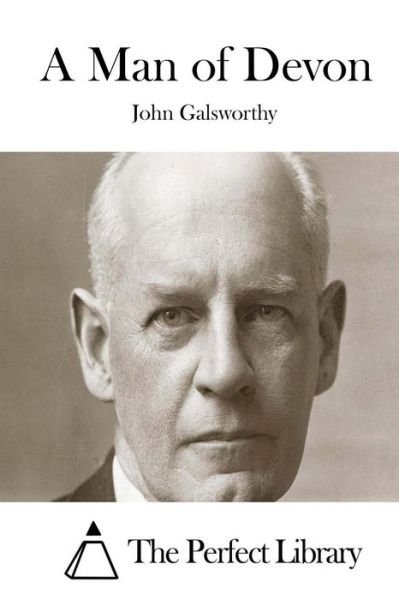 Cover for Galsworthy, John, Sir · A Man of Devon (Paperback Book) (2015)