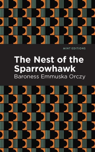 Cover for Emmuska Orczy · The Nest of the Sparrowhawk - Mint Editions (Innbunden bok) (2021)