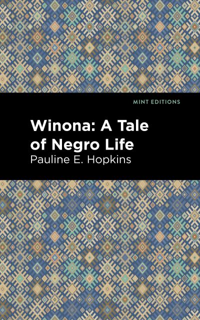 Cover for Pauline E. Hpokins · Winona: A Tale of Negro Life - Mint Editions (Paperback Book) (2021)