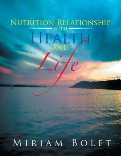 Cover for Miriam Bolet · Nutrition Relationship with Health and Life (Paperback Book) (2016)