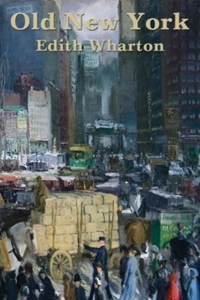 Old New York - Edith Wharton - Boeken - Wilder Publications - 9781515442127 - 2020