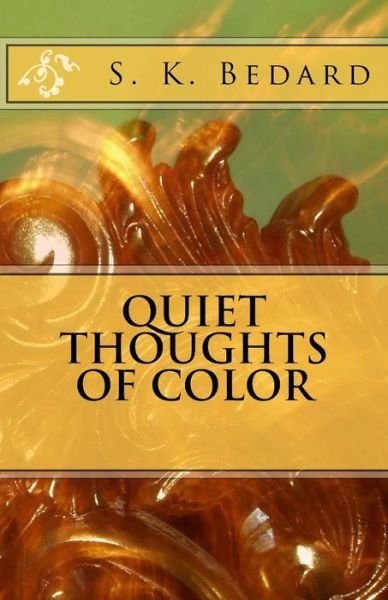 Cover for S K Bedard · Quiet Thoughts of Color (Paperback Bog) (2015)