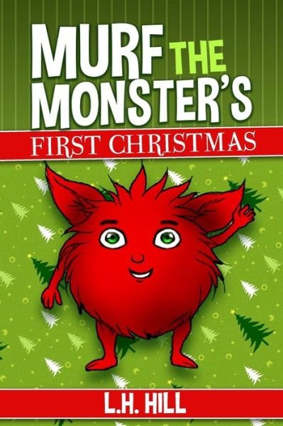 Cover for L H Hill · Murf the Monster's First Christmas (Taschenbuch) (2015)