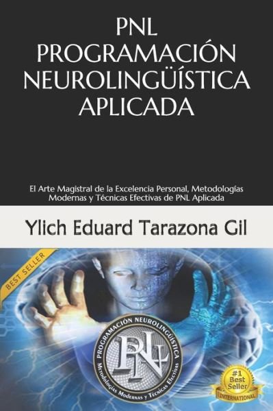 Cover for Ylich Eduard Tarazona Gil · Pnl - Programacion Neurolinguistica Aplicada (Pocketbok) (2016)