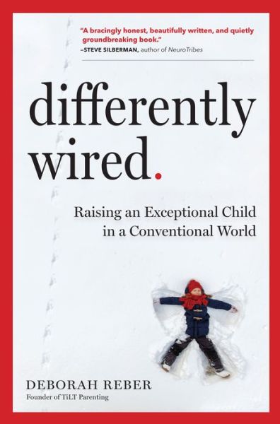 Cover for Deborah Reber · Differently Wired: Raising an Exceptional Child in a Conventional World (Hardcover Book) (2018)