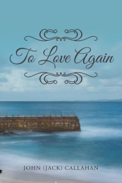 Cover for John (Jack) Callahan · To Love Again (Paperback Book) (2017)