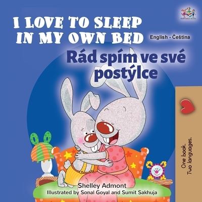 I Love to Sleep in My Own Bed (English Czech Bilingual Book for Kids) - Shelley Admont - Books - KidKiddos Books Ltd. - 9781525946127 - January 12, 2021