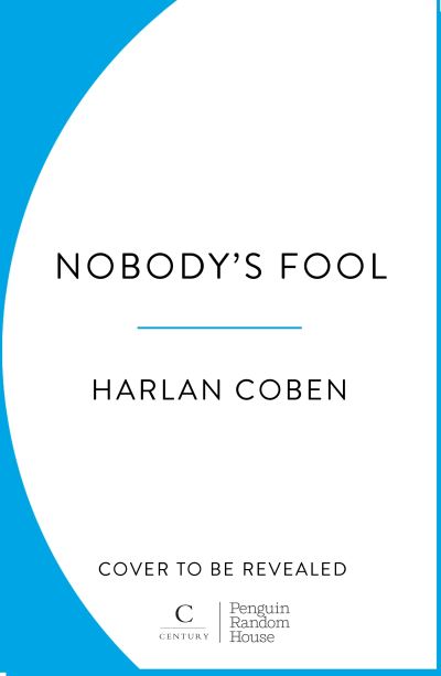 Nobody’s Fool - Harlan Coben - Böcker - Cornerstone - 9781529906127 - 27 mars 2025